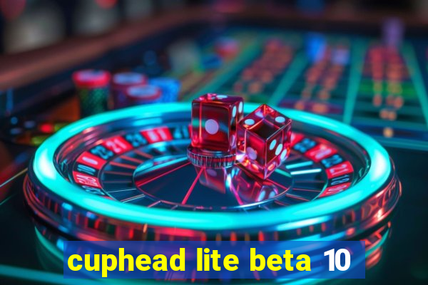 cuphead lite beta 10